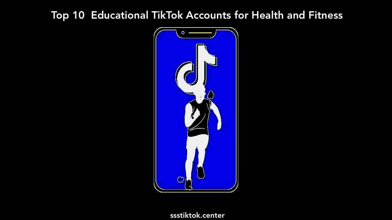 The Top 10 Educational TikTok Accounts for Health and Fitness