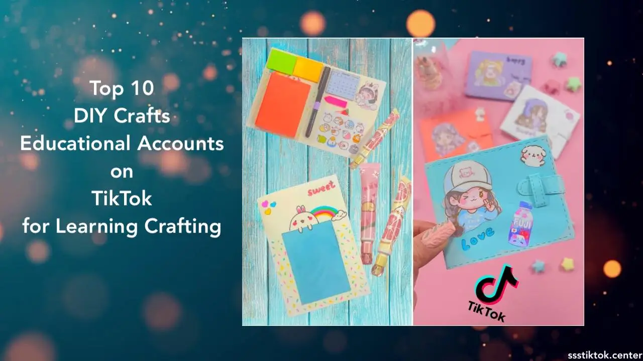 Top 10 DIY Crafts Educational Accounts on TikTok for Learning Crafting