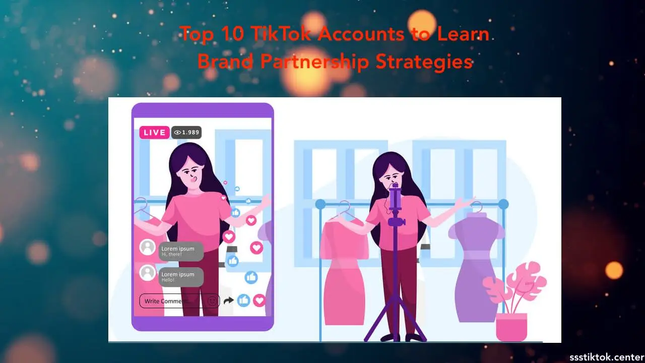 Top 10 TikTok Accounts to Learn Brand Partnership Strategies