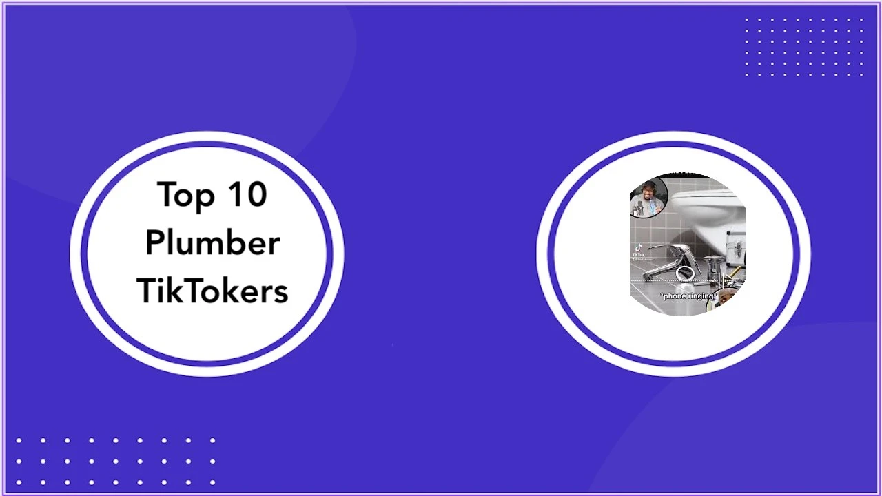 Top 10 Plumber TikTokers Taking Over the Platform