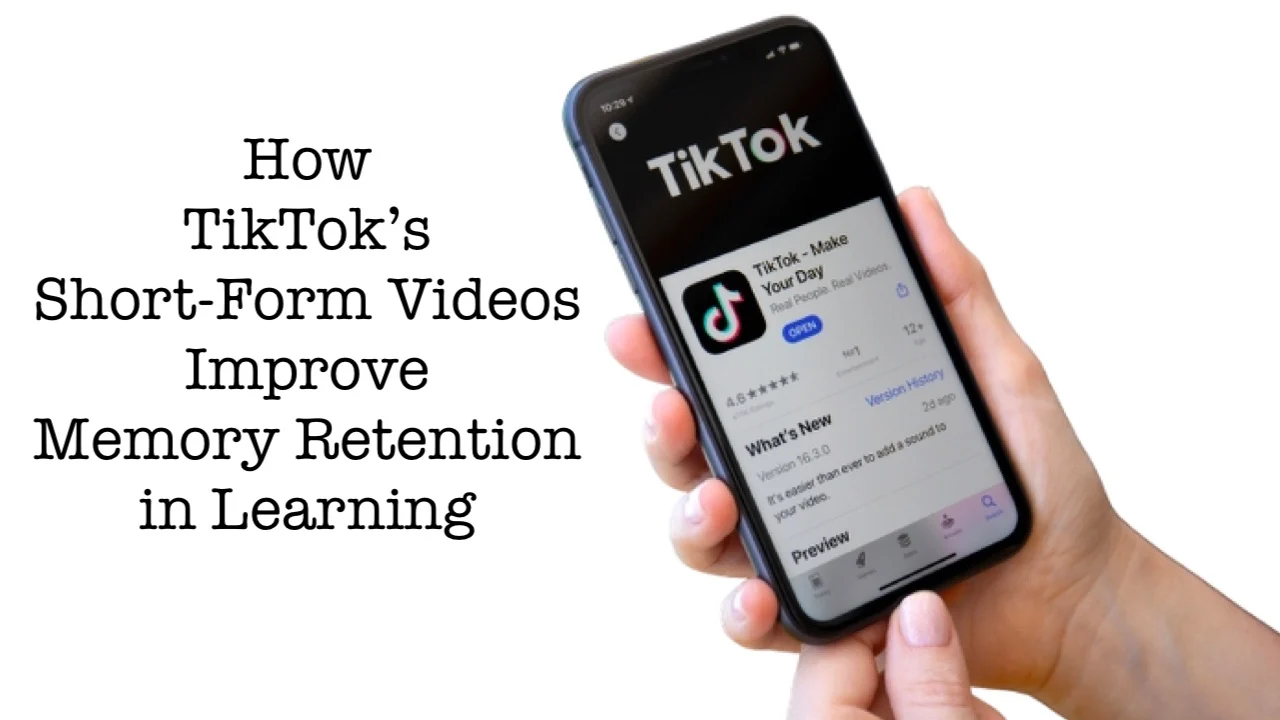 How TikTok’s Short-Form Videos Improve Memory Retention in Learning