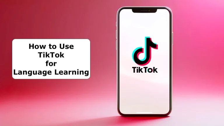 How to Use TikTok for Language Learning in 2025: A Step-by-Step Guide